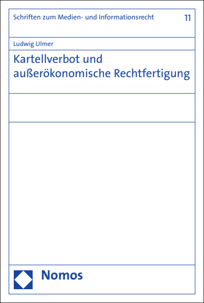Cover of book: Kartellverbot und außerökonomische Rechtfertigung