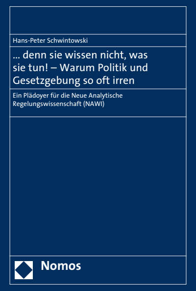 Cover of book: ... denn sie wissen nicht, was sie tun! - Warum Politik und Gesetzgebung so oft irren
