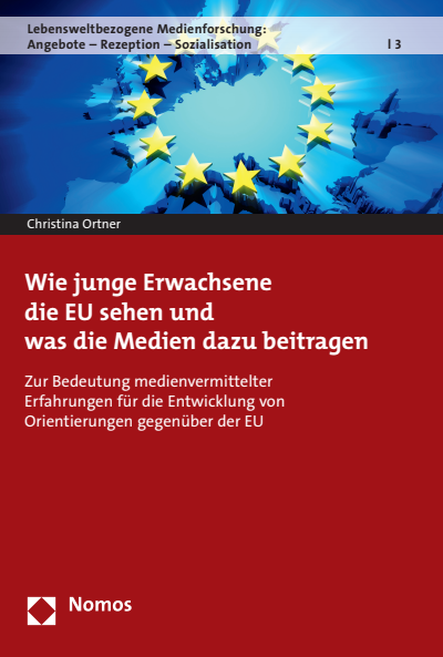 Cover of book: Wie junge Erwachsene die EU sehen und was die Medien dazu beitragen