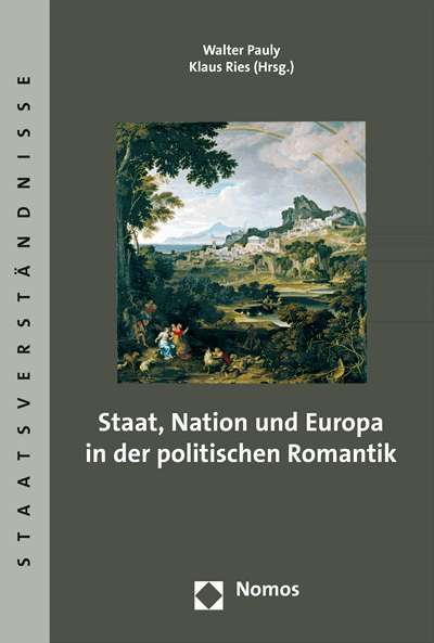 Cover des Buchs: Staat, Nation und Europa in der politischen Romantik