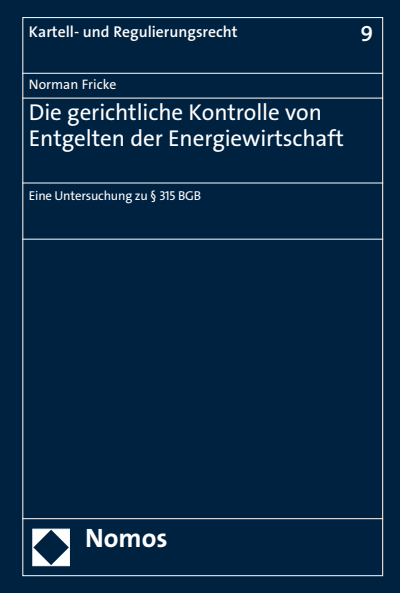 Cover des Buchs: Die gerichtliche Kontrolle von Entgelten der Energiewirtschaft