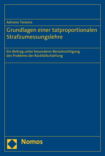 Cover of book: Grundlagen einer tatproportionalen Strafzumessungslehre