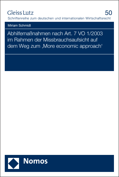 Cover of book: Abhilfemaßnahmen nach Art. 7 VO 1/2003 im Rahmen der Missbrauchsaufsicht auf dem Weg zum 'More economic approach'
