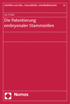 Cover des Buchs: Die Patentierung embryonaler Stammzellen