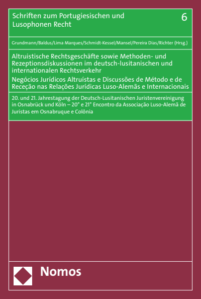 Cover of book: Altruistische Rechtsgeschäfte sowie Methoden- und Rezeptionsdiskussionen im deutsch-lusitanischen und internationalen Rechtsverkehr