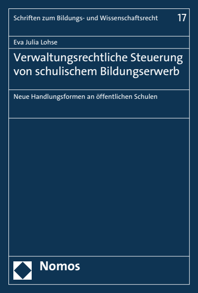 Cover des Buchs: Verwaltungsrechtliche Steuerung von schulischem Bildungserwerb