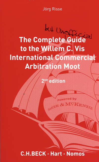Cover of book: The Complete (but Unofficial) Guide to the Willem C. Vis International Commercial Arbitration Moot