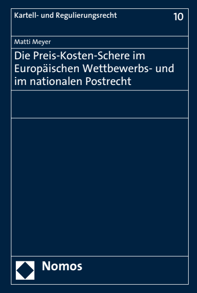Cover des Buchs: Die Preis-Kosten-Schere im Europäischen Wettbewerbs- und im nationalen Postrecht