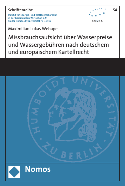 Cover of book: Missbrauchsaufsicht über Wasserpreise und Wassergebühren nach deutschem und europäischem Kartellrecht
