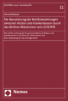 Cover of book: Die Neuordnung der Rechtsbeziehungen zwischen Ärzten und Krankenkassen durch das Berliner Abkommen vom 23.12.1913
