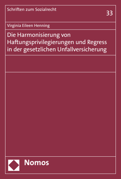 Cover des Buchs: Die Harmonisierung von Haftungsprivilegierungen und Regress in der gesetzlichen Unfallversicherung