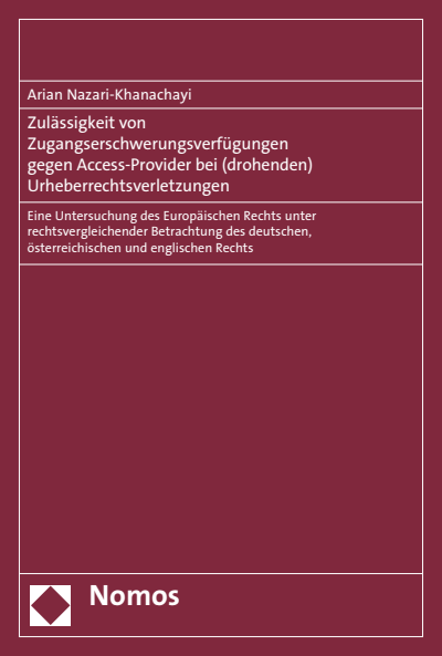 Cover des Buchs: Zulässigkeit von Zugangserschwerungsverfügungen gegen Access-Provider bei (drohenden) Urheberrechtsverletzungen
