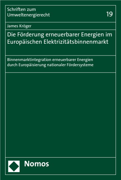 Cover des Buchs: Die Förderung erneuerbarer Energien im Europäischen Elektrizitätsbinnenmarkt