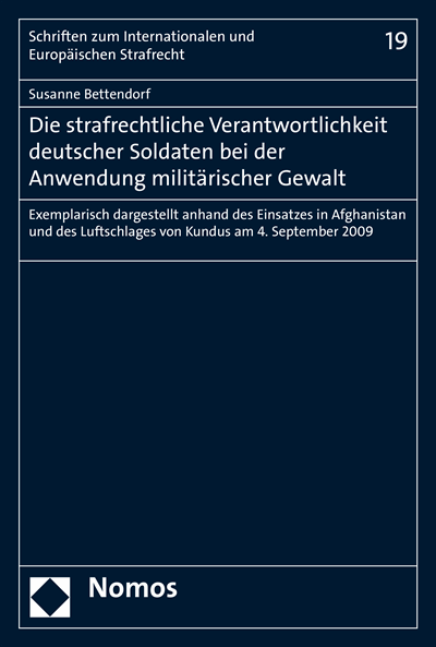 Cover des Buchs: Die strafrechtliche Verantwortlichkeit deutscher Soldaten bei der Anwendung militärischer Gewalt