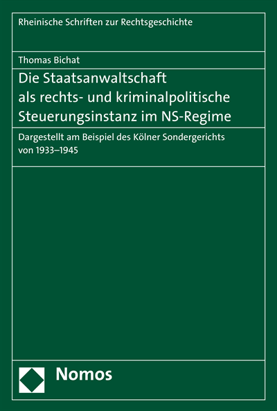 Cover of book: Die Staatsanwaltschaft als rechts- und kriminalpolitische Steuerungsinstanz im NS-Regime