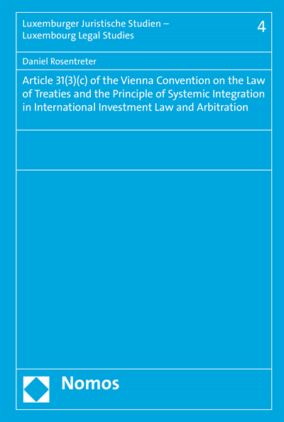 Cover des Buchs: Article 31(3)(c) of the Vienna Convention on the Law of Treaties and the Principle of Systemic Integration in International Investment Law and Arbitration