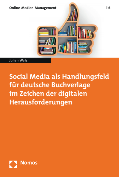 Cover of book: Social Media als Handlungsfeld für deutsche Buchverlage im Zeichen der digitalen Herausforderungen