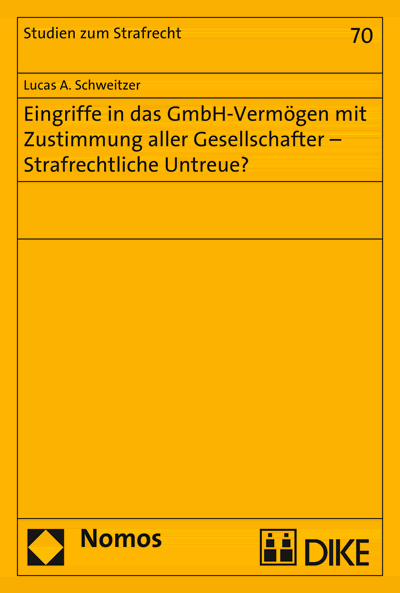 Cover des Buchs: Eingriffe in das GmbH-Vermögen mit Zustimmung aller Gesellschafter - Strafrechtliche Untreue?