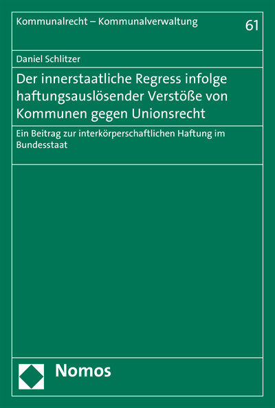 Cover des Buchs: Der innerstaatliche Regress infolge haftungsauslösender Verstöße von Kommunen gegen Unionsrecht
