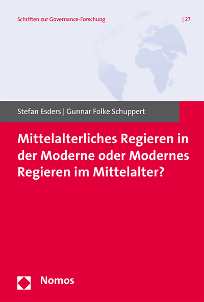 Cover of book: Mittelalterliches Regieren in der Moderne oder Modernes Regieren im Mittelalter?