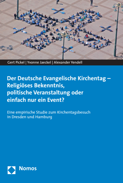 Cover des Buchs: Der Deutsche Evangelische Kirchentag - Religiöses Bekenntnis, politische Veranstaltung oder einfach nur ein Event?