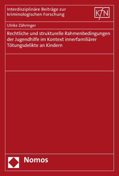 Cover des Buchs: Rechtliche und strukturelle Rahmenbedingungen der Jugendhilfe im Kontext innerfamiliärer Tötungsdelikte an Kindern