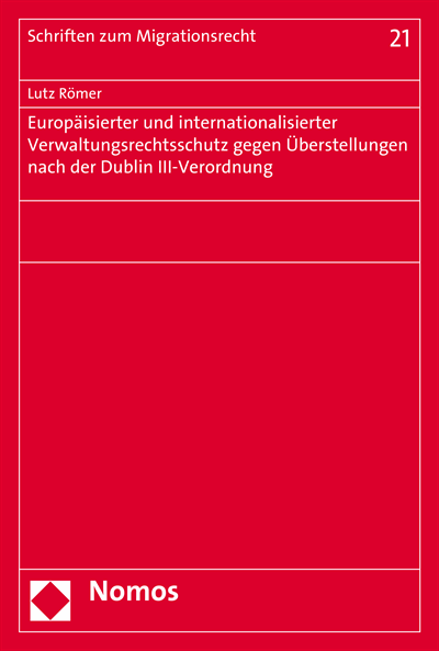 Cover des Buchs: Europäisierter und internationalisierter Verwaltungsrechtsschutz gegen Überstellungen nach der Dublin III-Verordnung