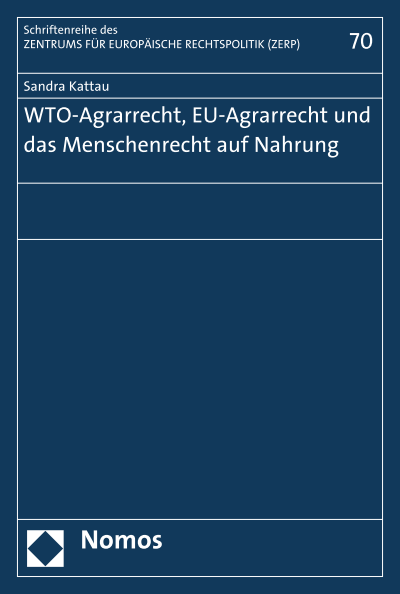 Cover of book: WTO-Agrarrecht, EU-Agrarrecht und das Menschenrecht auf Nahrung