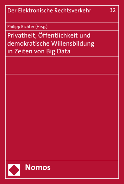 Cover of book: Privatheit, Öffentlichkeit und demokratische Willensbildung in Zeiten von Big Data