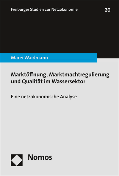 Cover des Buchs: Marktöffnung, Marktmachtregulierung und Qualität im Wassersektor
