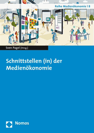 Cover of book: Schnittstellen (in) der Medienökonomie