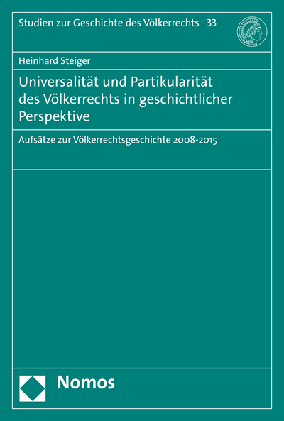 Cover of book: Universalität und Partikularität des Völkerrechts in geschichtlicher Perspektive