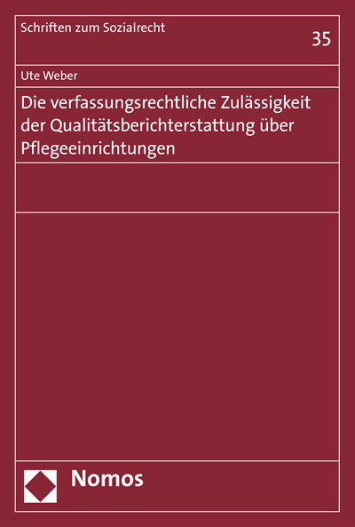 Cover des Buchs: Die verfassungsrechtliche Zulässigkeit der Qualitätsberichterstattung über Pflegeeinrichtungen