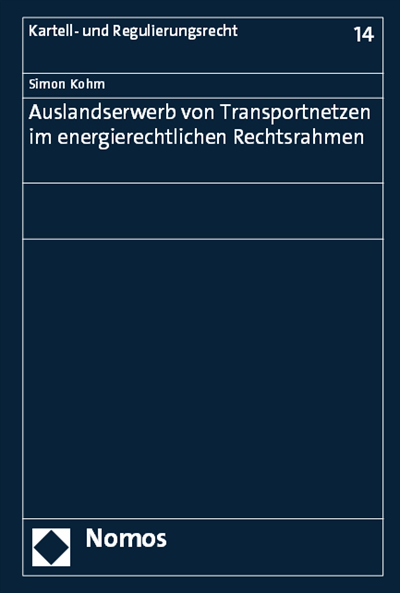 Cover des Buchs: Auslandserwerb von Transportnetzen im energierechtlichen Rechtsrahmen