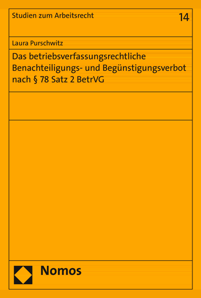 Cover of book: Das betriebsverfassungsrechtliche Benachteiligungs- und Begünstigungsverbot nach § 78 Satz 2 BetrVG