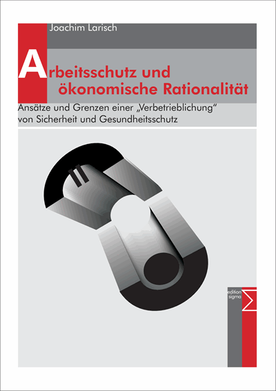 Cover des Buchs: Arbeitsschutz und ökonomische Rationalität