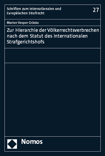 Cover des Buchs: Zur Hierarchie der Völkerrechtsverbrechen nach dem Statut des Internationalen Strafgerichtshofs