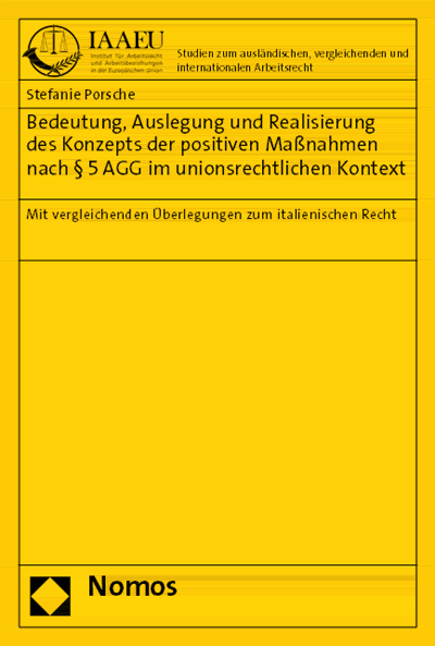 Cover des Buchs: Bedeutung, Auslegung und Realisierung des Konzepts der positiven Maßnahmen nach § 5 AGG im unionsrechtlichen Kontext