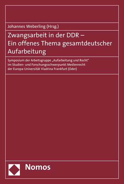 Cover of book: Zwangsarbeit in der DDR - Ein offenes Thema gesamtdeutscher Aufarbeitung