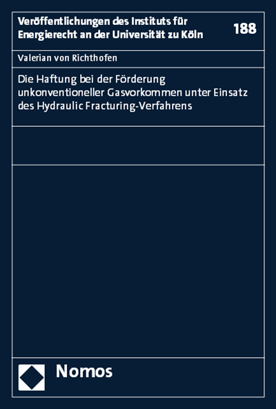 Cover des Buchs: Die Haftung bei der Förderung unkonventioneller Gasvorkommen unter Einsatz des Hydraulic Fracturing-Verfahrens