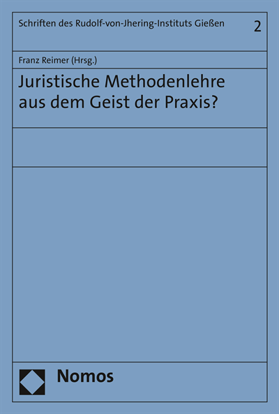 Cover of book: Juristische Methodenlehre aus dem Geist der Praxis?