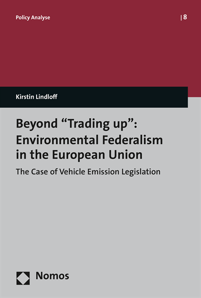 Cover des Buchs: Beyond "Trading up": Environmental Federalism in the European Union