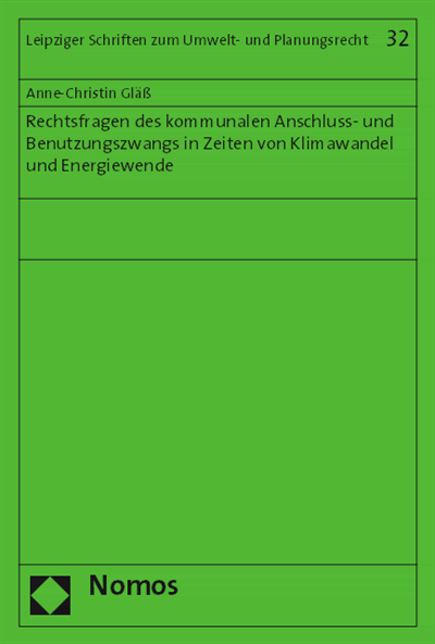 Cover des Buchs: Rechtsfragen des kommunalen Anschluss- und Benutzungszwangs in Zeiten von Klimawandel und Energiewende