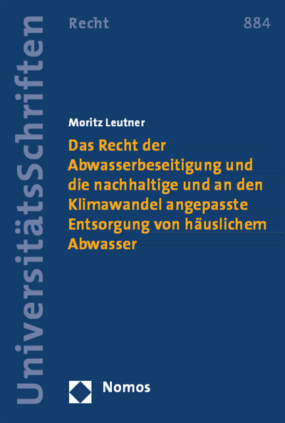 Cover des Buchs: Das Recht der Abwasserbeseitigung und die nachhaltige und an den Klimawandel angepasste Entsorgung von häuslichem Abwasser