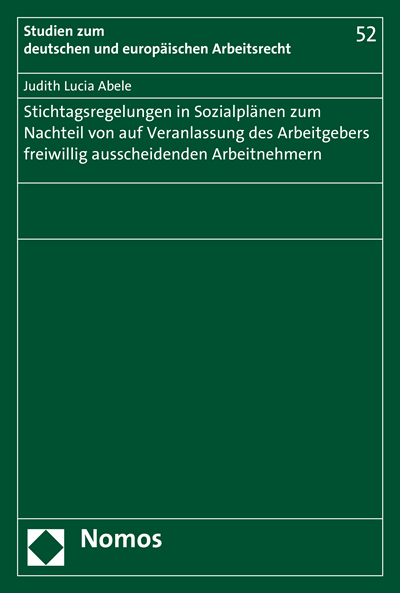 Cover des Buchs: Stichtagsregelungen in Sozialplänen zum Nachteil von auf Veranlassung des Arbeitgebers freiwillig ausscheidenden Arbeitnehmern