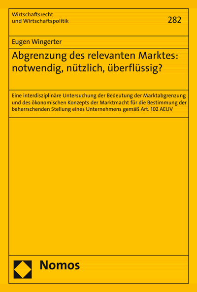 Cover of book: Abgrenzung des relevanten Marktes: notwendig, nützlich, überflüssig?