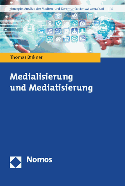 Cover des Buchs: Medialisierung und Mediatisierung
