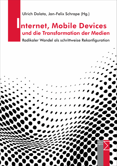 Cover of book: Internet, Mobile Devices und die Transformation der Medien