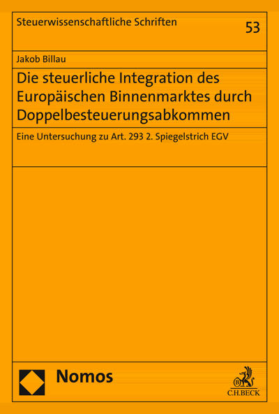 Cover des Buchs: Die steuerliche Integration des Europäischen Binnenmarktes durch Doppelbesteuerungsabkommen