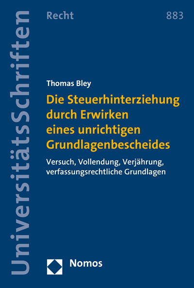 Cover des Buchs: Die Steuerhinterziehung durch Erwirken eines unrichtigen Grundlagenbescheides
